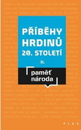 Příběhy hrdinů 20. století II.: Paměť národa - Kniha
