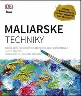 Maliarske techniky: Návody od prefesionálnych umelcov vysvetlené krok za krokom - Kniha