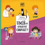 Umíš se správně chovat?: Etiketa pro malé rošťáky - Kniha