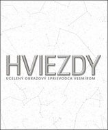 Hviezdy: Ucelený obrazový sprievodca vesmírom - Kniha