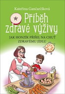 Příběh zdravé výživy: Jak Honzík přišel na chuť zdravému jídlu - Kniha