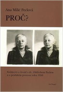 Proč?: Svědectví o životě s dr. Oldřichem Peclem a o pražském procesu roku 1950 - Kniha