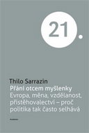 Přání otcem myšlenky: Evropa, měna, vzdělanost - Kniha