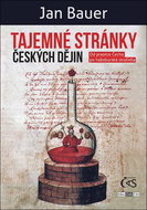 Tajemné stránky českých dějin: Od praotce Čecha po habsburská strašidla - Kniha