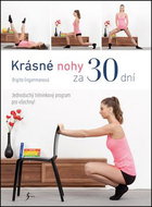 Krásné nohy za 30 dní: Jednoduchý tréninkový program pro všechny - Kniha