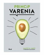 Princíp varenia: Naučiť sa variť? V princípe maličkosť! - Kniha