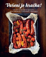 Vaření je hračka!: Recepty, které určitě nezkazíte - Kniha