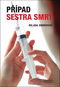 Případ sestra smrt - Kniha