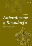 Anbanterové z Rozendorfu: Tři generace kašperskohorských měšťanů na přelomu věků - Kniha