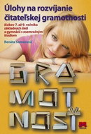Gramotnosť Úlohy na rozvíjanie čitateľskej gramotnosti: žiakov 7. až 9. ročníka ZŠ a gymnázií s osem - Kniha