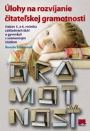 Gramotnosť Úlohy na rozvíjanie čitateľskej gramotnosti: žiakov 5. až 6. ročníka ZŠ a gymnázií s osem - Kniha