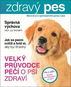 Zdravý pes: Manuál pro spokojeného psa i jeho pána - Kniha