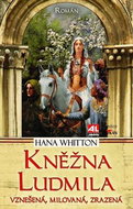 Kněžna Ludmila: Vznešená, milovaná, zrazená - Kniha