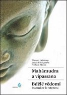 Mahámudra a vipassana Bdělé vědomí: Instrukce k retreatu - Kniha