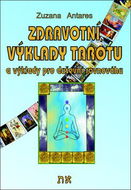 Zdravotní výklady tarotu: a výklady na duševní pohodu - Kniha