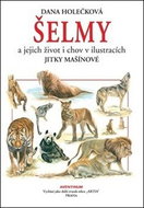 Šelmy: a jejich život i chov v ilustracích Jitky Mašínové - Kniha