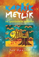 Kapřík Metlík ve sportovním rybníku - Kniha