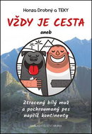 Vždy je cesta aneb Ztracený bílý muž: a pochroumaný pes napříč kontinenty - Kniha