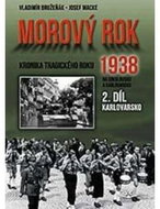 Morový rok 1938 2.díl: kronika tragického roku 1938 na Sokolovsku a Karlovarsku - Kniha