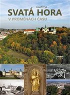 Svatá Hora v proměnách času - Kniha
