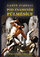 Pod znamením půlměsíce: Příběhy z Evropy pod vládou islámu - Kniha