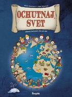 Ochutnaj svet: Zábavný ilustrovaný atlas pre deti - Kniha
