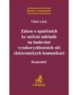 Zákon o opatřeních ke snížení nákladů na budování vysokorychlostních sítí elektr: Komentář - Kniha