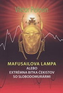 Mafusailova lampa alebo Extrémna bitka čekistov so slobodomurármi - Kniha