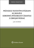 Průvodce testovými otázkami ke zkoušce odborné způsobilosti žadatele o zbrojní - Kniha