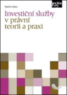 Investiční služby v právní teorii a praxi - Kniha