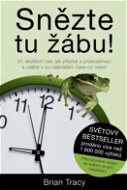 Snězte tu žábu!: 21 skvělých rad, jak přestat s prokrastinací a udělat v co nejkratším čase - Kniha