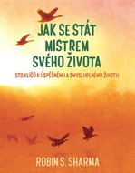 Jak se stát mistrem svého života: Sto klíčů k úspěšnému a smysluplnému životu - Kniha