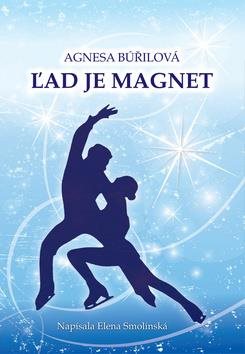 Ľad je magnet: Agnesa Búřilová - Kniha - Main image
