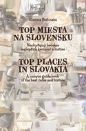 Top miesta na Slovensku: neobyčajný bedeker najlepších kaviarní a bistier - Kniha