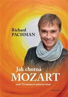 Jak chutná Mozart: aneb Tři minuty k nalezení štěstí - Kniha
