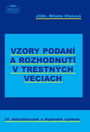 Vzory podaní a rozhodnutí v trestných veciach: IV. aktualizované a doplnené vydanie - Kniha