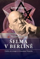 Šelma v Berlíně: Umění, sex a magie ve výmarském Německu - Kniha