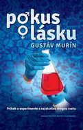 Pokus o lásku: Príbeh o experimente s najstaršou drogou sveta - Kniha