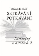 Setkávání potkávání: Listování v osudech II - Kniha