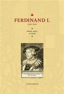 Ferdinand I.: Kníže, král, a císař (1503–1564) - Kniha