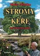 Stromy a keře, mé životní lásky - Kniha