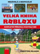 Velká kniha Robloxu: Kompletní příručka stavitele her - Kniha