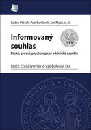 Informovaný souhlas: Etické, právní, psychologické a klinické aspekty - Kniha