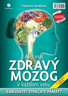 Ako mať zdravý mozog v každom veku: Zabúdate? Strácate pamäť? - Kniha