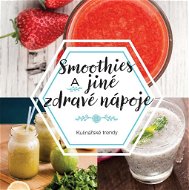 Smoothies a jiné zdravé nápoje - Kniha
