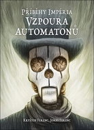 Příběhy impéria Vzpoura automatonů - Kniha