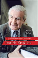Imrich Kružliak: Vyznávač kráľovstva ľudského - Kniha