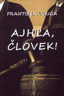 Ajhľa, človek! - Kniha