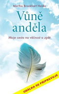 Vůně anděla: Moje cesta na věčnost a zpět - Kniha