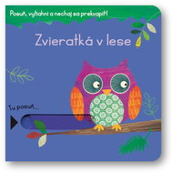 Zvieratká v lese: Posuň, vytiahni a nechaj sa prekvapiť! - Kniha